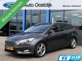 Ford Focus Wagon 1.0 Titanium 125PK Nieuwe Distributieriem!! Trekhaak Camera Bind-Spot Xenon Navi Cruise Half-Leder Voorruitverwarming *1ste Eigenaar*