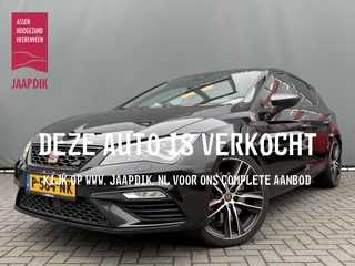 SEAT Leon BWJ 2018 2.0 TSI CUPRA 300 PK AUTOMAAT | PANODAK | FULL LED | STOELVERW. | ALCANTARA | ADAPTIVE CRUISE | PREMIUM AUDIO | CAMERA | CARPLAY + ANDROID | NAVI | CLIMA | LMV | PDC
