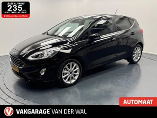 Hoofdafbeelding Ford Fiesta Ford Fiesta 1.0i EcoBoost Titanium Automaat-Navigatie-Cr.contr-Clima-Parkeersensoren-Lm16''velgen