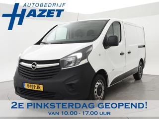 Opel Vivaro 1.6 CDTI 125 PK L1H1 EURO 6 + 2 SCHUIFDEUREN | DAB | NAVIGATIE | TREKHAAK | CRUISE | AIRCO