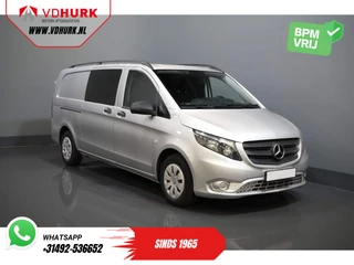 Mercedes-Benz Vito 114 CDI Aut. L3 BPM VRIJ! DC Dubbel Cabine EURO6/ Climate/ Navi/ Camera/ Cruise/ Trekhaak