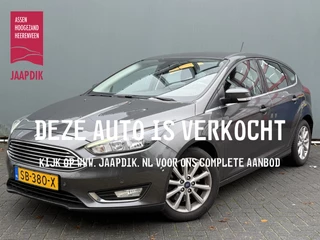 Ford Focus BWJ 2018 1.5 150 PK Titanium AUTOMAAT | TREKHAAK | CARPLAY + ANDROID | VOORRUITVERW. | NAVI | CLIMA | CRUISE | LMV | PDC