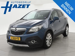 Opel Mokka 1.4 T COSMO+ LEDER | SCHUIFDAK | TREKHAAK | STUURVERW. | STOELVERW. | CAMERA | NAVIGATIE