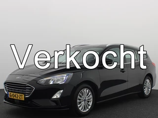 Ford Focus Wagon 1.0 EcoBoost Titanium Business AUTOMAAT / TREKHAAK / FULL LED / KEYLESS / CARPLAY / NAVI / CLIMA / PDC / NL-AUTO