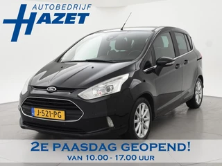 Ford B-Max 1.0 E.B. TITANIUM + TREKHAAK | COMFORTSTOELEN | PANO | STOELVERW. | KEYLESS | NAVIGATIE