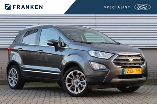 Hoofdafbeelding Ford EcoSport Ford EcoSport 1.0 EcoBoost 125PK Titanium | Origin NL | B&O | BLIS | Winterpack | Navigatie | Camera